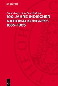 Produktbild: 100 Jahre Indischer Nationalkongre&szlig; 1885&ndash;1985
