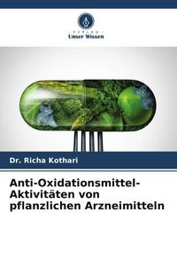 Produktbild: Anti-Oxidationsmittel-Aktivit&auml;ten von pflanzlichen Arzneimitteln
