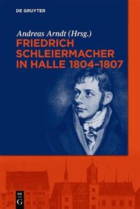Produktbild: Friedrich Schleiermacher in Halle 1804-1807
