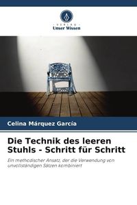 Produktbild: Die Technik des leeren Stuhls - Schritt f&uuml;r Schritt