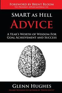 Produktbild: SMART as Hell Advice: A Year's Worth of Wisdom For Goal Achievement and Success