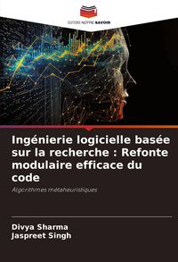 Produktbild: Ing&eacute;nierie logicielle bas&eacute;e sur la recherche : Refonte modulaire efficace du code