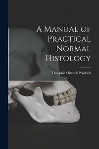 Produktbild: A Manual of Practical Normal Histology