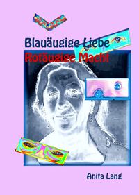 Produktbild: Blau&auml;ugige Liebe - Rot&auml;ugige Macht