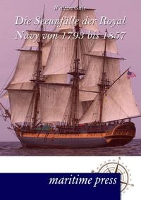 Produktbild: Die Seeunf&auml;lle der Royal Navy von 1793 bis 1857