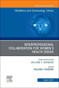 Produktbild: Interprofessional Collaboration for Women's Health Issues, an Issue of Obstetrics and Gynecology Clinics