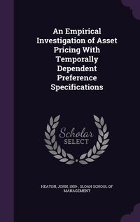 Produktbild: An Empirical Investigation of Asset Pricing With Temporally Dependent Preference Specifications