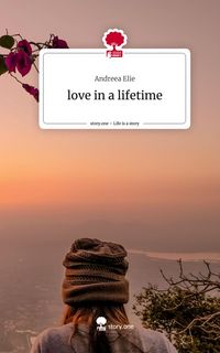 Produktbild: Love in a lifetime. Life is a Story - story.one