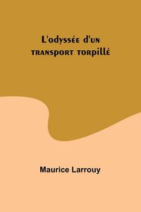 Produktbild: L'odyss&eacute;e d'un transport torpill&eacute;