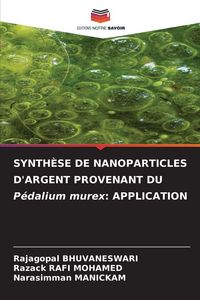 Produktbild: Synth&egrave;se De Nanoparticles D'argent Provenant Du P&eacute;dalium Murex: Application