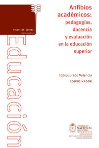 Produktbild: Anfibios acad&eacute;micos: pedagog&iacute;as docencia y evaluaci&oacute;n en la educaci&oacute;n superior