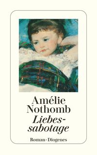 Liebessabotage Amélie Nothomb