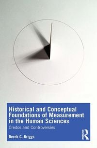 Produktbild: Historical and Conceptual Foundations of Measurement in the Human Sciences