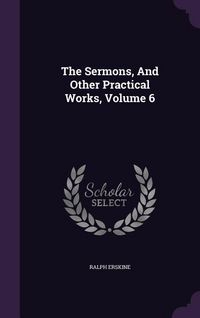 Produktbild: The Sermons, And Other Practical Works, Volume 6
