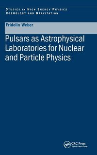 Produktbild: Pulsars as Astrophysical Laboratories for Nuclear and Particle Physics