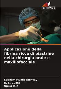 Produktbild: Applicazione della fibrina ricca di piastrine nella chirurgia orale e maxillofacciale