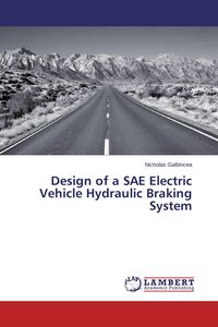 Produktbild: Design of a SAE Electric Vehicle Hydraulic Braking System
