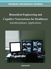 Produktbild: Biomedical Engineering and Cognitive Neuroscience for Healthcare: Interdisciplinary Applications