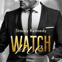 Produktbild: Watch me (Phoenix Club-Reihe 1)