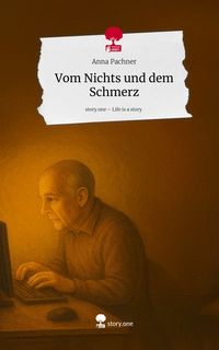 Produktbild: Vom Nichts und dem Schmerz. Life is a Story - story.one