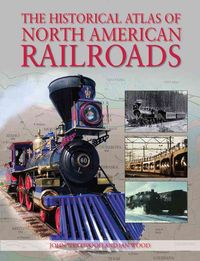 Produktbild: The Historical Atlas of North American Railroads