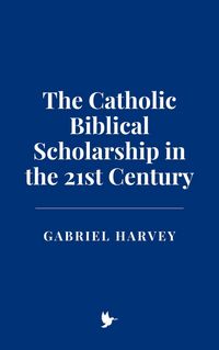 Produktbild: The Catholic Biblical Scholarship in the 21st Century