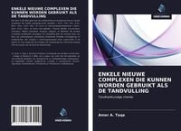Produktbild: Enkele Nieuwe Complexen die Kunnen Worden Gebruikt als De Tandvulling