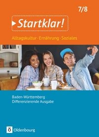 Produktbild: Startklar! - Alltagskultur, Ern&auml;hrung, Soziales - Differenzierende Ausgabe Baden-W&uuml;rttemberg - Ausgabe 2017 - 7./8. Schuljahr