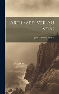 Produktbild: Art D'arriver au Vrai