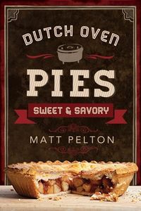 Produktbild: Dutch Oven Pies: Sweet and Savory