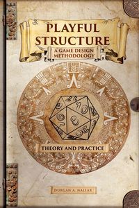 Produktbild: Playful Structure - A Game Design Methodology