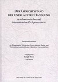 Produktbild: Der Gerichtsstand der unerlaubten Handlung im schweizerischen und internationalen Zivilprozessrecht