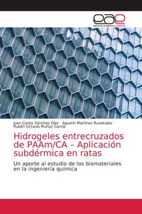 Produktbild: Hidrogeles entrecruzados de PAAm/CA - Aplicaci&oacute;n subd&eacute;rmica en ratas