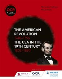Produktbild: OCR A Level History: The American Revolution 1740-1796 and The USA in the 19th Century 1803-1890