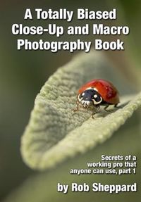 Produktbild: Totally Biased Close-Up and Macro Photography Book