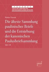 Produktbild: Die &auml;lteste Sammlung paulinischer Briefe und die Entstehung der kanonischen Paulusbriefsammlung