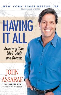 Bild vom Artikel Having It All: Achieving Your Life's Goals and Dreams vom Autor John Assaraf