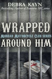 Produktbild: Wrapped Around Him (Moroad Motorcycle Club, #1)