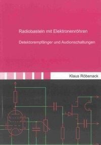 Bild vom Artikel Radiobasteln mit Elektronenröhren vom Autor Klaus Röbenack