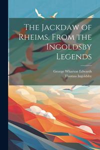 Produktbild: The Jackdaw of Rheims, From the Ingoldsby Legends