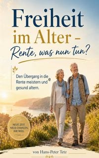 Produktbild: Freiheit im Alter - Rente, was nun tun?