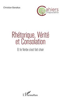 Produktbild: Rh&eacute;torique, V&eacute;rit&eacute; et Consolation
