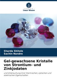 Produktbild: Gel-gewachsene Kristalle von Strontium- und Zinkjodaten