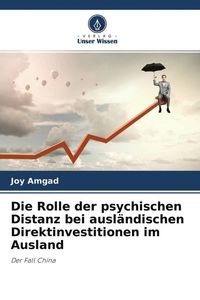 Produktbild: Die Rolle der psychischen Distanz bei ausl&auml;ndischen Direktinvestitionen im Ausland