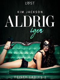 Produktbild: Feisty ladies 1: Aldrig igen