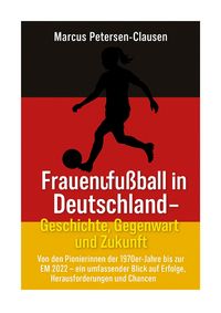 Produktbild: Frauenfu&szlig;ball in Deutschland - Geschichte, Gegenwart und Zukunft