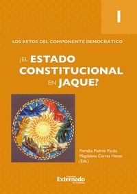 Produktbild: &iquest;El Estado constitucional en jaque? Tomo 1: Los retos del componente democr&aacute;tico.