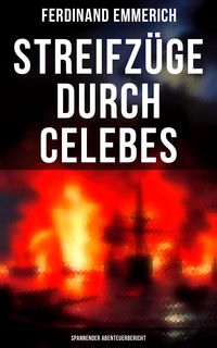 Produktbild: Streifz&uuml;ge durch Celebes (Spannender Abenteuerbericht)