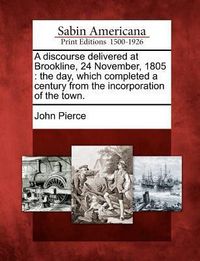 Produktbild: A Discourse Delivered at Brookline, 24 November, 1805