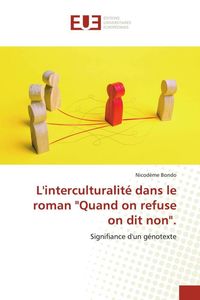 Produktbild: L'interculturalit&eacute; dans le roman "Quand on refuse on dit non".